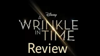 A Wrinkle in Time Movie Review
