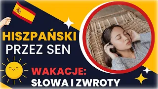 🇪🇸 🟥🟨🟥 Nauka hiszpańskiego przez sen 🌞 Hiszpański na wakacje 🌞Musisz znać te słowa i zwroty!😊