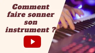 🎹 Comment faire sonner son instrument ? 🎵