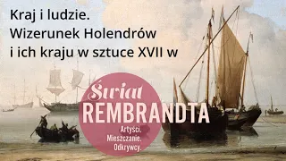 "Kraj i ludzie. Wizerunek Holendrów i ich kraju w sztuce XVII w." – wykład prof. Antoniego Ziemby