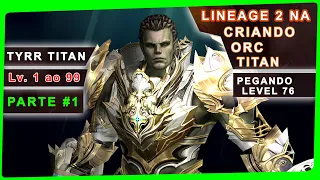 Lineage 2 NA - Titan Gameplay #1 (Criando do Zero) Upando do Lv. 1 ao 99 | ORC DESTROYER