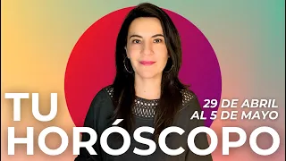 🔮¿Cómo te va a ir en la semana? / Horóscopos del 29 de abril al 5 de mayo de 2024