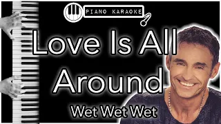 Love Is All Around - Wet Wet Wet - Piano Karaoke Instrumental