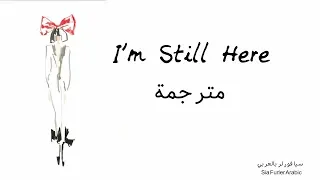 أغنية سيا Sia - I'm Still Here مترجمة عربي