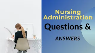 Nursing Administration Questions and Answers