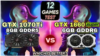 GTX 1070 Ti vs GTX 1660 SUPER | 12 Games Tested | Which Is Better ?