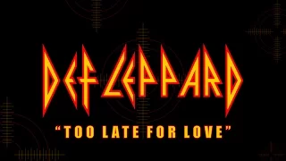 Def Leppard - Too Late For Love (Lyrics) Official Remaster