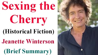 Sexing the Cherry || by Jeanette Winterson || Summary (A.I Voice)