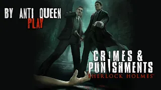 Sherlock Holmes: Crimes & Punishments. Финал. Давай тупить вместе! Стрим - прохождение #5