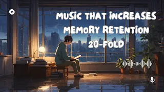 Music that increases memory retention 20-fold