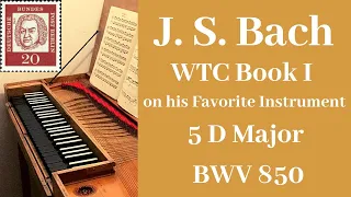 J. S. Bach on clavichord: WTC I Prelude and Fugue No. 5 in D major (WTK I D Dur) BWV 850