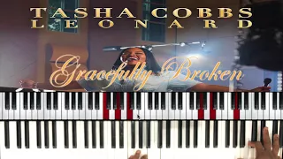 How to Play - Gracefully Broken Tasha Cobbs Leonard - Piano Tutorial