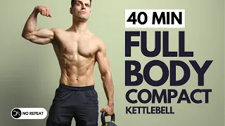 40 min COMPACT FULL BODY KETTLEBELL Workout | Controlled & Explosive | No Repeat