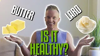 Is Butter And Lard Healthy? (ANIMAL FATS VS. VEGETABLE OILS) | LiveLeanTV