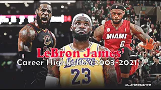 LeBron James Best Career Highlights (2003 - 2021*) [HD]
