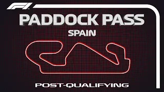 F1 Paddock Pass: Post-Qualifying At The 2019 Spanish Grand Prix