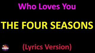 The Four Seasons - Who Loves You (Lyrics version)
