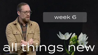 All Things New | God's Presence Returns | Pastor Clayton Keenon