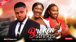 BROKEN STRINGS - Maurice Sam, Chinenye Nnebe, Sonia Uche 2023 Nigerian Nollywood Movie