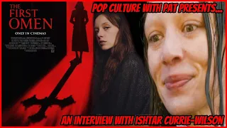 Ishtar Currie-Wilson On Playing Anjelica In The First Omen, It’s All For You Scene, Nell Tiger Free