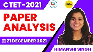 CTET 2021 Paper Analysis - Memory Based Questions by Himanshi Singh | 21 December 2021