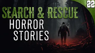 22 Search and Rescue HORROR Stories (COMPILATION)