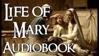 Life of the Virgin Mary 1 of 8 (FREE audiobook)