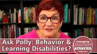 Ask Polly Bath: Behavior and Learning Disabilities?