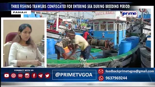 THREE FISHING TRAWLERS CONFISCATED FOR ENTERING SEA DURING BREEDING PERIOD