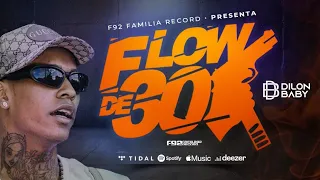 DILON BABY -  FLOW DE 30 🔪