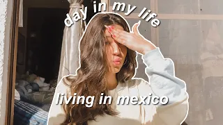 day in my life living in mexico