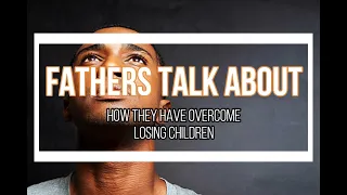 How To Survive Child Loss | THE FATHER DAUGHTER TALK | Father's Day Special