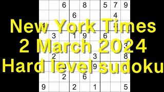 Sudoku solution – New York Times 2 March 2024 Hard level