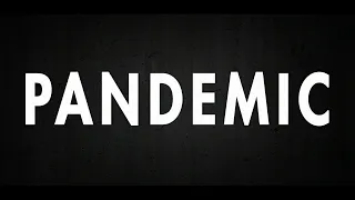 PANDEMIC "Trailer"