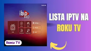 COMO COLOCAR A LISTA IPTV NA ROKU TV | IB PLAYER PRO