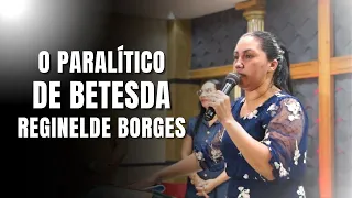 PREGAÇÃO IMPACTANTE (O Paralítico de Betesda) - Missª Reginelde Borges