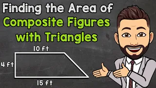 Finding the Area of Composite Figures with Triangles | Math with Mr. J