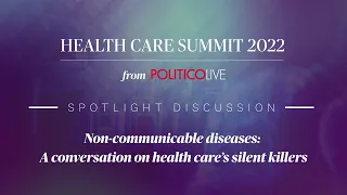 Spotlight discussion: Non-communicable diseases: A conversation on health care’s silent killers