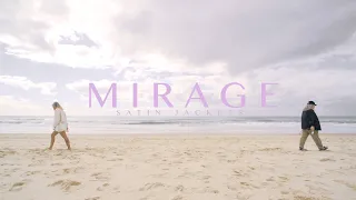 Satin Jackets - Mirage (Music Video)