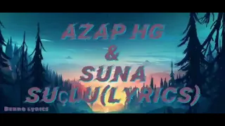 Azap HG &Suna-Suçlu(lyrics)