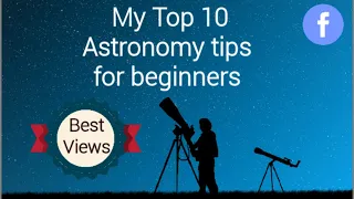 Top 10 Astronomy Tips For Beginners