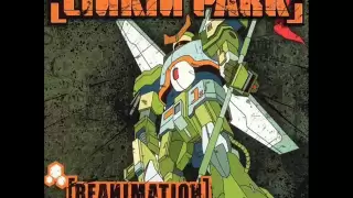 Linkin Park- FRGT 10 Ft. Alchemist, Chali 2na(Reanimation)