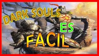 DARK SOULS es FACIL