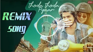 Thoda Thoda Pyaar || Remix Song ||