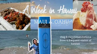 Hawaii (Maui + Oahu) vlog + recommendations from a frequent visitor of hawaii