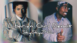 Liberian Girl - Michael Jackson (2Pac Remix)