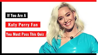If you are a Katy Perry fan, you must pass this quiz! ( AWESOME VIBES )