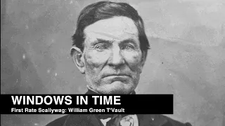 First Rate Scallywag: William Green T'Vault (Windows in Time)