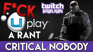 F*CK UPLAY! - A Rant (Twitch Highlight)