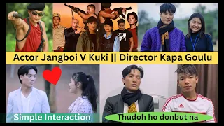 Actor Jangboi V Kuki, Director of KAPA GOULU 🥰Album/Flim ejat natho doh tam || Q&A ho donbutna😅